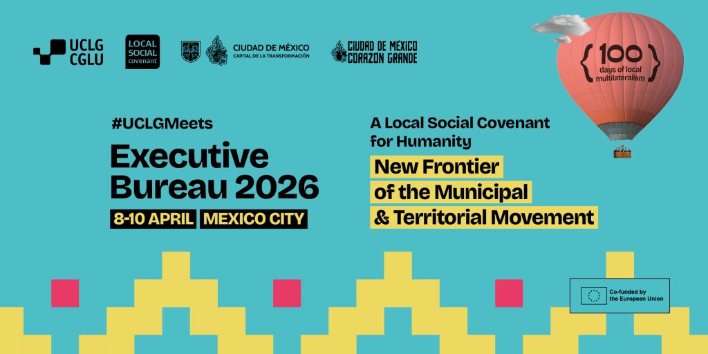 اجتماع المكتب التنفيذي لمنظمة UCLG لعام 2026 سيُعقد في مكسيكو سيتي