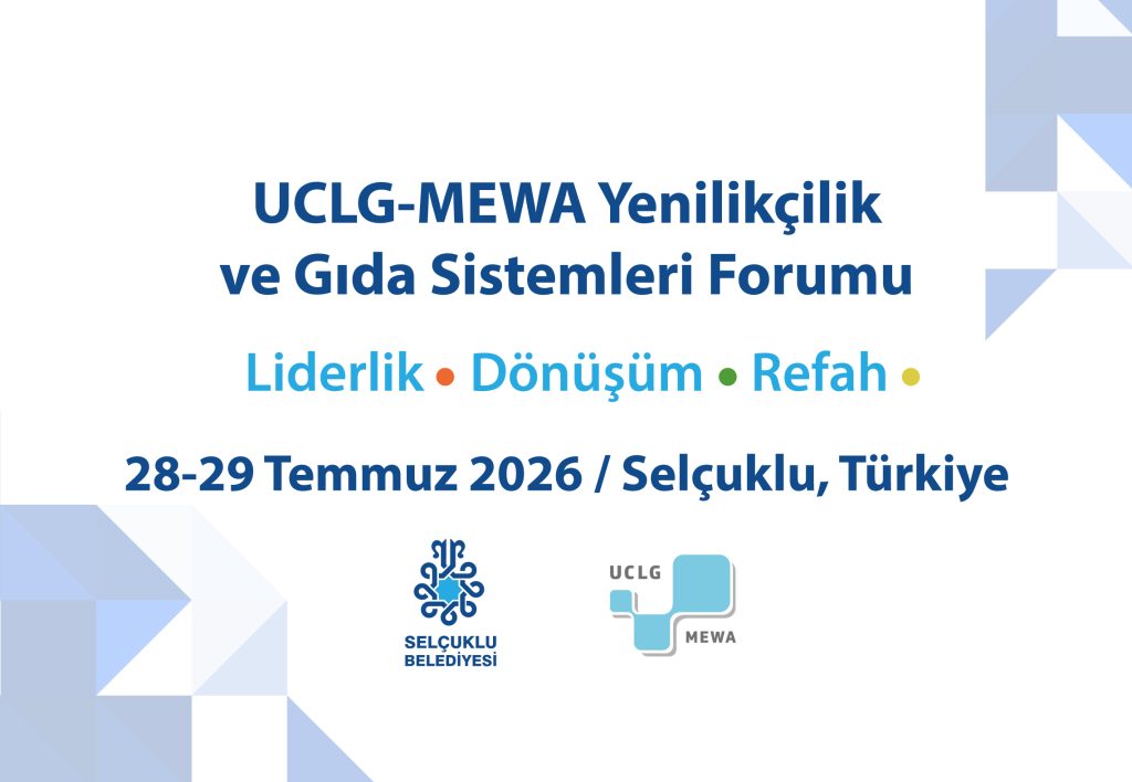 UCLG-MEWA Yenilikçilik ve Gıda Sistemleri Forumu için Kayıt Başladı